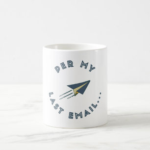 Tasse 'Per My Last Email'
