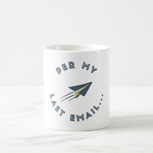 Tasse 'Per My Last Email' (Mittel)