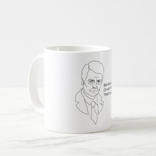 Tasse Ron Swanson - glauben Sie an etwas oder tun (Vorderseite Links)