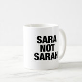 Tasse Sara nicht Sarah (VorderseiteRechts)