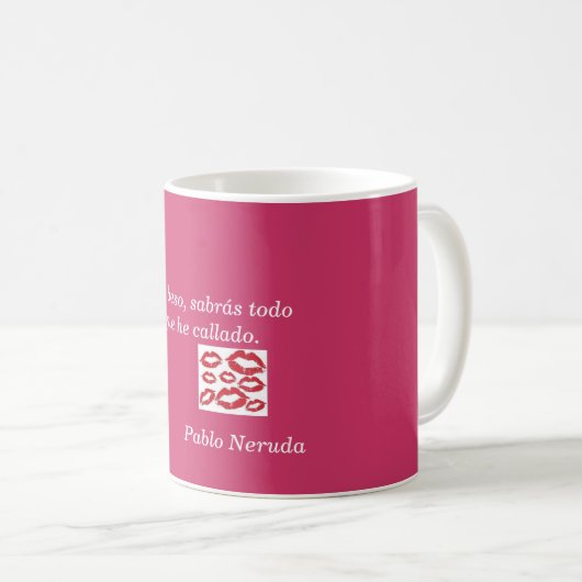 Tasse Satz der Liebe von Pablo Neruda (VorderseiteRechts)