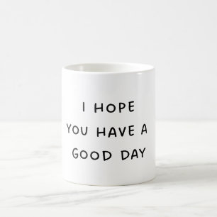 Tasse 'Schönen Tag noch'