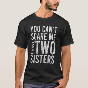 Tasse Sie Können Mich Nicht Erschrecken Ich Habe Z T-Shirt