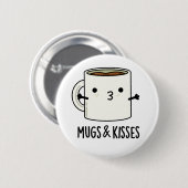 Tasse und Kisses Funny Mug Puff Button (Vorne & Hinten)