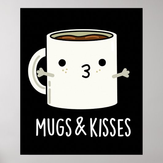 Tasse und Kisses Funny Mug Pun Dark BG Poster (Vorne)
