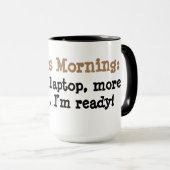 Tasse - Verfasser-Morgen: Kaffee, Laptop, mehr (VorderseiteRechts)