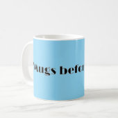 "Tasse vor Umarmungen." Kaffeetasse (Vorderseite Links)