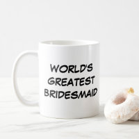 Tasse "WeltBeste Bridesmaid"