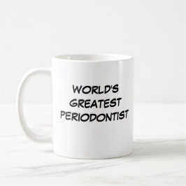 Tasse "Weltgrößte Periodontisten"