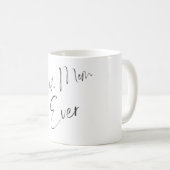 Tasse White Simple Calligraphy Best Mama jemals (VorderseiteRechts)