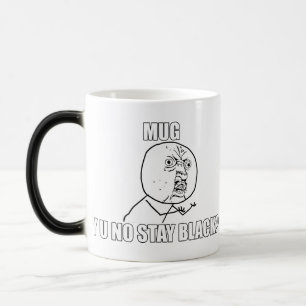 TASSE - Y U, DAS KEIN IST, BLEIBE SCHWARZ?