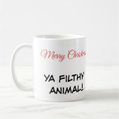 Tasse zitiert "Frohe Weihnachten Ya Filthy Animal" (Links)