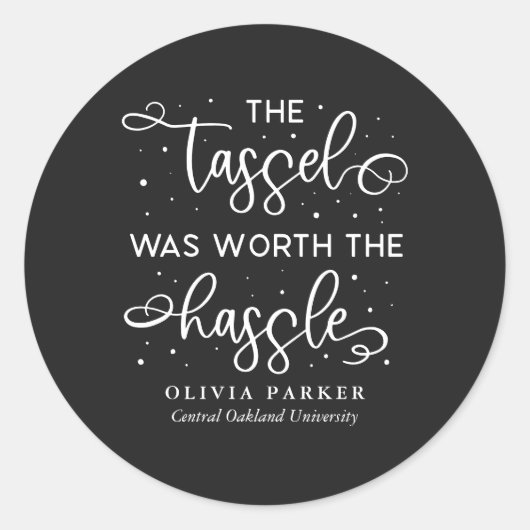 Tassel war den problematischen Abschluss wert Runder Aufkleber (Vorderseite)