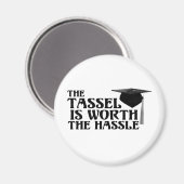 Tassle Worth the Hassel Magnet (Vorderseite/Rückseite)