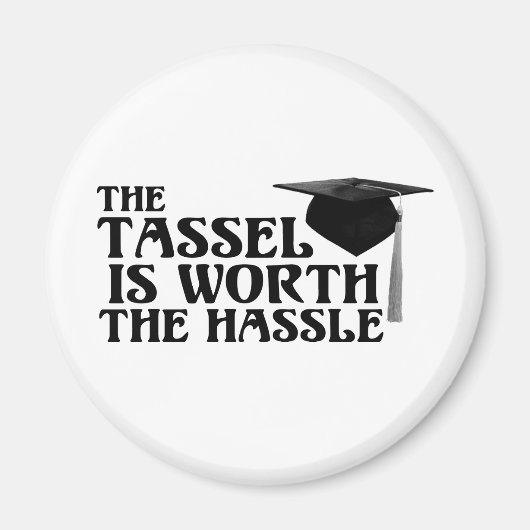 Tassle Worth the Hassel Magnet (Vorne)