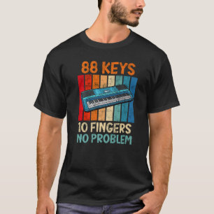 Tastatur 88 Tasten 10 Finger kein Problem Piano T-Shirt