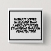 Taste "Coffee Lag Black and White Coffee Spaß" Button (Vorderseite)