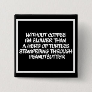 Taste Coffee Lag Square Coffee Spaß Button