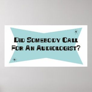 Tat jemand Anruf für einen Audiologen Poster