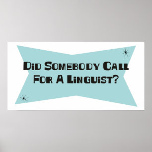 Tat jemand Anruf für einen Linguisten Poster