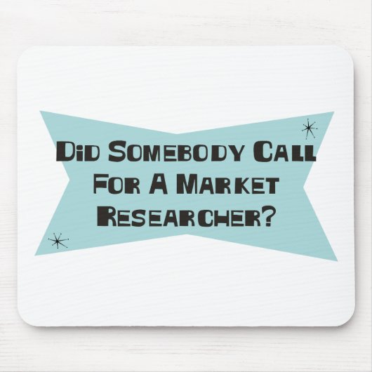 Tat jemand Anruf für einen Marktforscher Mousepad (Vorne)