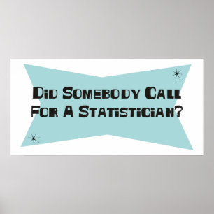 Tat jemand Anruf für einen Statistiker Poster