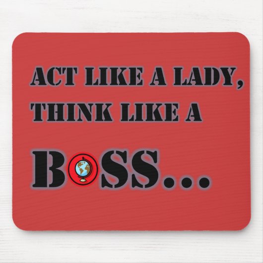 Tat wie eine Dame Think Like A Boss Mousepad (Vorne)