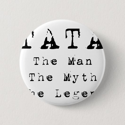 Tata-Mann-Mythos-Legende Button (Vorderseite)