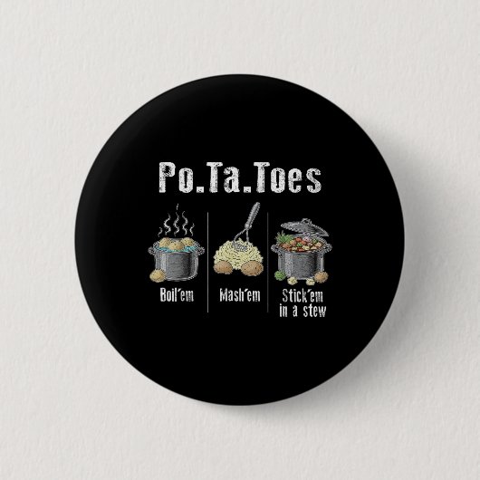 Täter Kartoffeln Funny Potato Boil Em Mash Em Stic Button (Vorderseite)