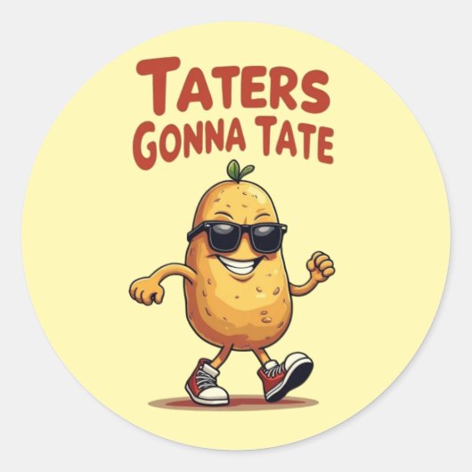 Taters Gonna Tate - Funny Potato Attitude Runder Aufkleber (Vorderseite)