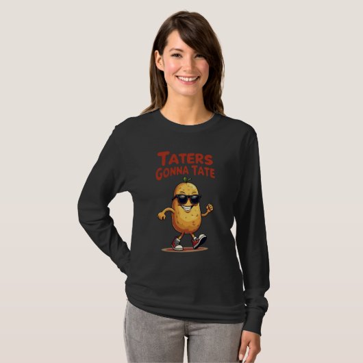 Taters Gonna Tate - Funny Potato Attitude T-Shirt (Vorne ganz)