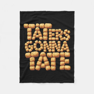 Taters Gonna Tate Funny Potato Tater Tot Feinschme Fleecedecke