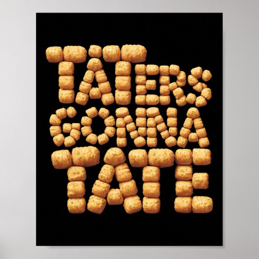 Taters Gonna Tate Funny Potato Tater Tot Feinschme Poster (Vorne)