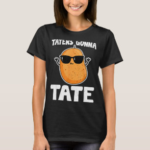 Taters Gonna Tate - Lustige Kartoffel Tater Tot Li T-Shirt