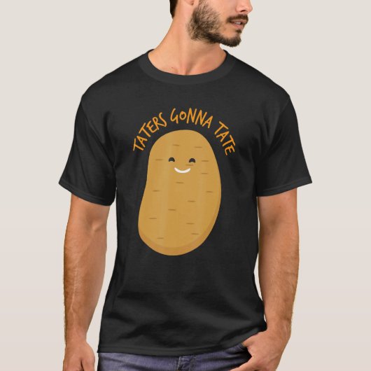 Taters Gonna Tate Potato T-Shirt (Vorderseite)