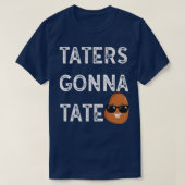 Taters Gonna Tate Potato Tater Tot Feinschmecker F T-Shirt (Design vorne)