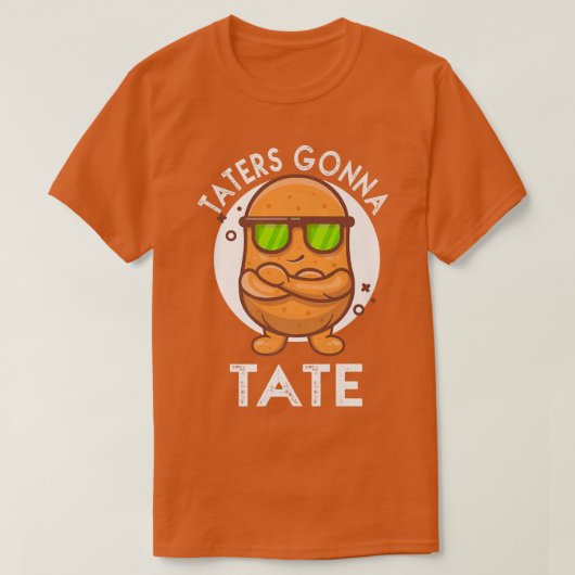 Taters Gonna Tate Potato Tater Tot Foodie Food Lov T-Shirt (Design vorne)