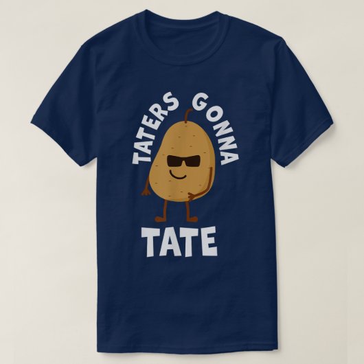 Taters Gonna Tate Potato Tater Tot Foodie Food Lov T-Shirt (Design vorne)