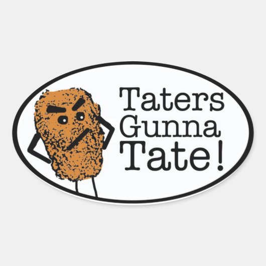 Taters gunna Tate Ovaler Aufkleber (Vorderseite)