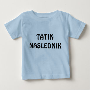 TATIN NASLEDNIK BABY T-SHIRT