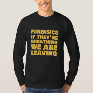 Tatortermittler Gerichtsmediziner Forensische Wiss T-Shirt