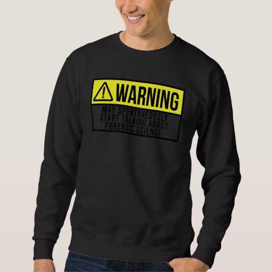 Tatortermittler spricht über Forensik Sweatshirt (Vorderseite)