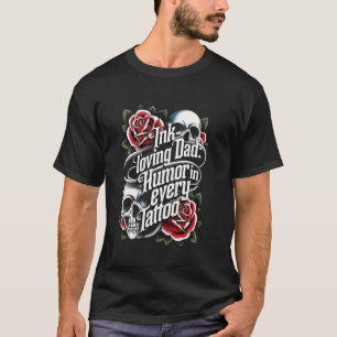 Tätowierter Tattoo-Künstler Vater Tattooist Tinten T-Shirt