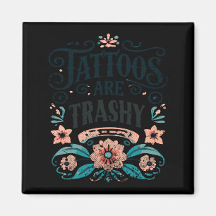 Tätowierungen sind Müll-Shirt Lustiges Tattoo Sark Magnet