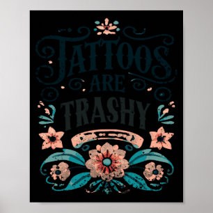 Tätowierungen sind Müll-Shirt Lustiges Tattoo Sark Poster