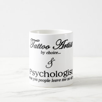 Tätowierungs-Künstler (durch Wahl…) U. Psychologe Kaffeetasse