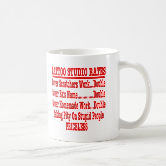 Tätowierungs-Studio-Rate "unbezahlbar " Kaffeetasse (Rechts)