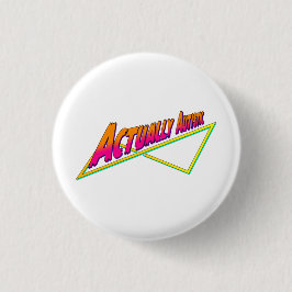 Tatsächlich Autistischer 80er vibe Button