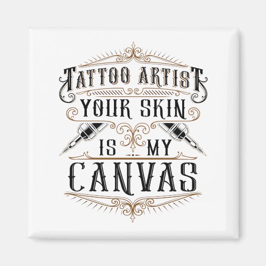 Tattoo Artist Deine Haut ist meine Leinwand Magnet (Vorne)