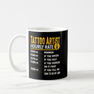 Tattoo Artist Hourrate Funny Tattoo Artist Tatt Kaffeetasse